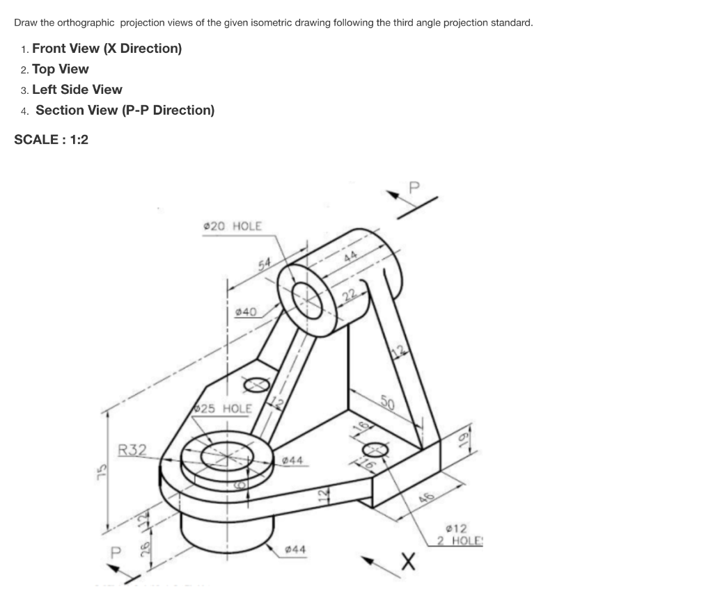 Solved Draw the orthographic projection views of the given | Chegg.com