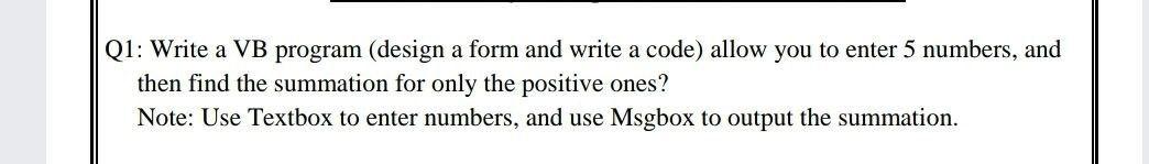 Solved Q1: Write a VB program (design a form and write a | Chegg.com