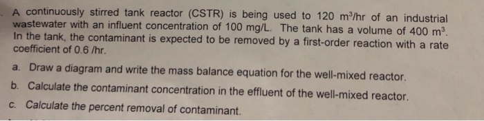 Solved A continuously stirred tank reactor (CSTR) is being | Chegg.com