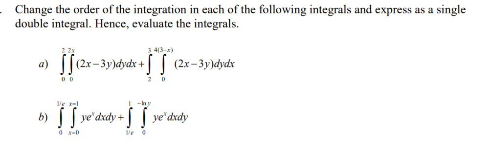 Solved Change the order of the integration in each of the | Chegg.com