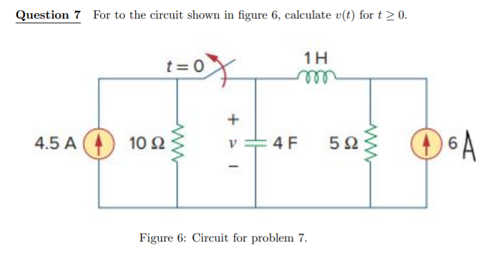 Solved Question 7 For To The Circuit Shown In Figure 6, | Chegg.com