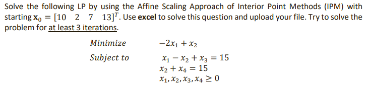 Solved Solve The Following LP By Using The Affine Scaling | Chegg.com