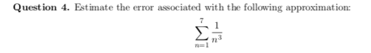 Solved Question 4. Estimate the error associated with the | Chegg.com