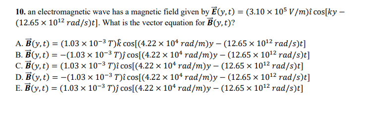 Solved 10. an electromagnetic wave has a magnetic field | Chegg.com