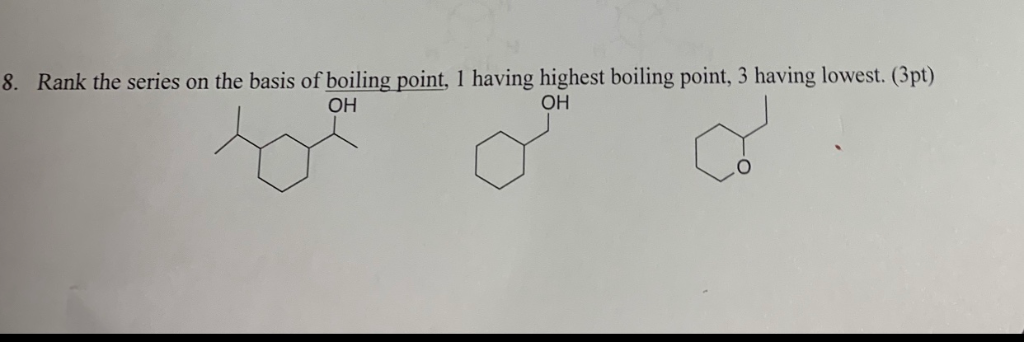 Solved 8. Rank the series on the basis of boiling point, 1 | Chegg.com