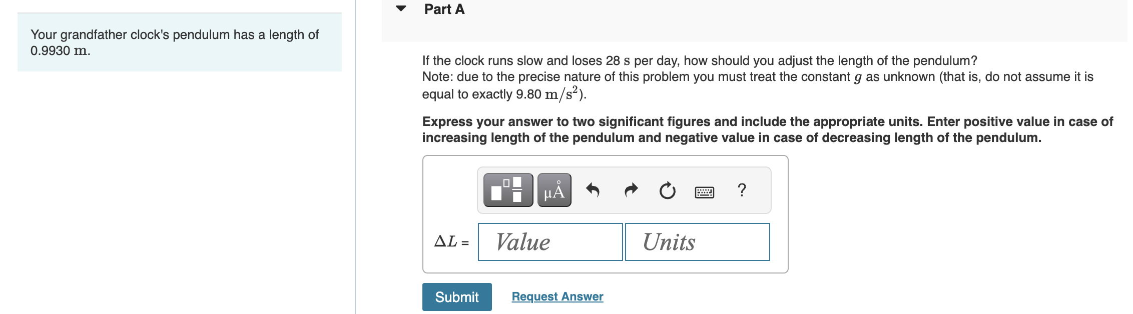 Solved Your grandfather clock's pendulum has a length of