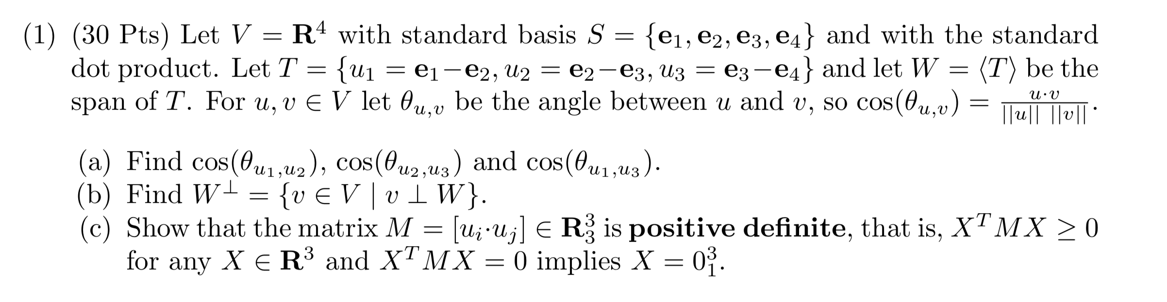 Solved U (1) (30 Pts) Let V = R4 with standard basis S =