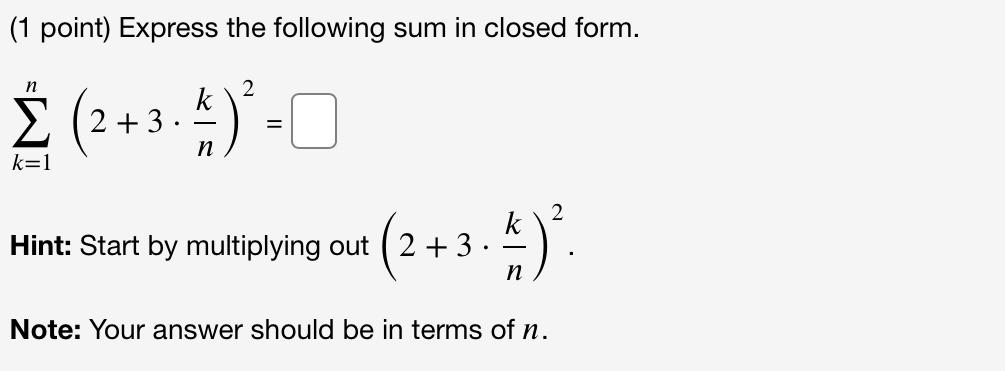 Solved 1 Point Express The Following Sum In Closed Form Chegg Com