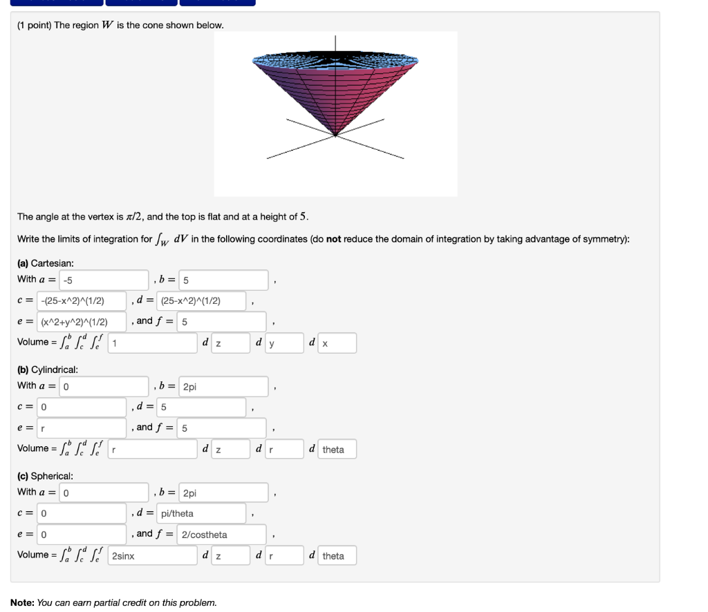 Solved (1 Point) The Region W Is The Cone Shown Below. The | Chegg.com