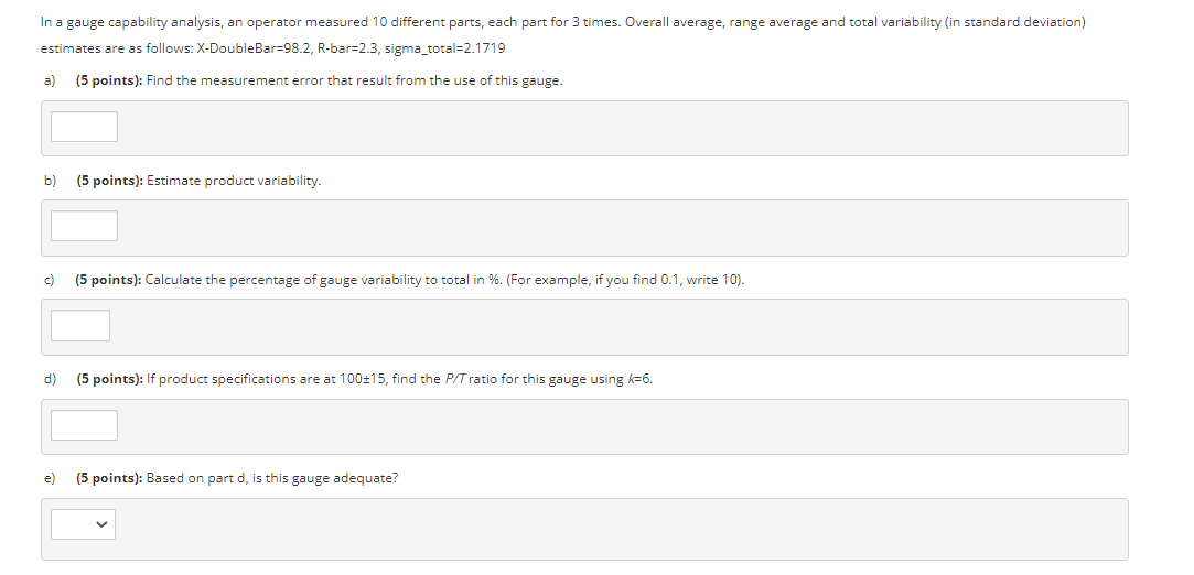 Solved In a gauge capability analysis, an operator measured
