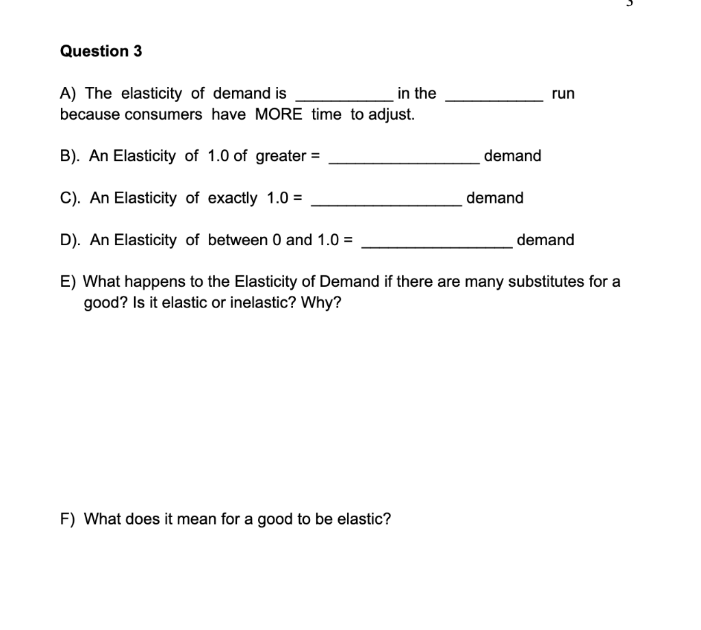 Solved Question 3 run A) The elasticity of demand is in the | Chegg.com