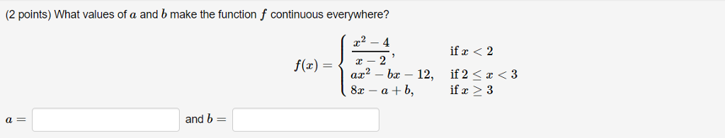 Solved (2 points) What values of a and b make the function f | Chegg.com