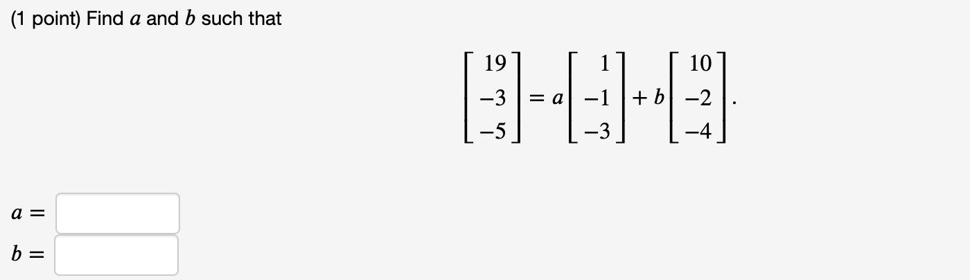 Solved (1 Point) Find A And B Such That 19 10 -3 = A -1 + B | Chegg.com