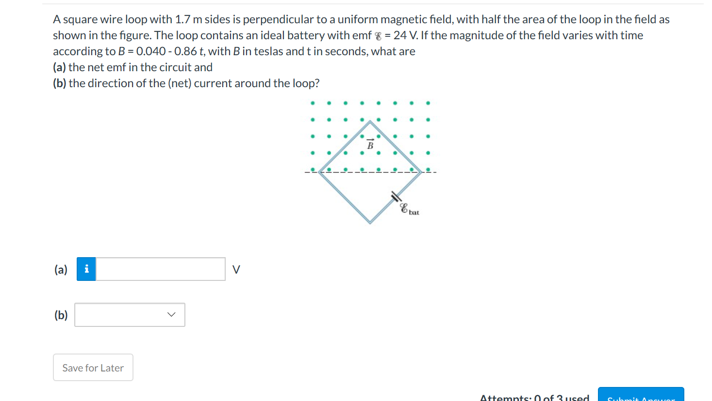 Solved A square wire loop with 1.7 m sides is perpendicular | Chegg.com