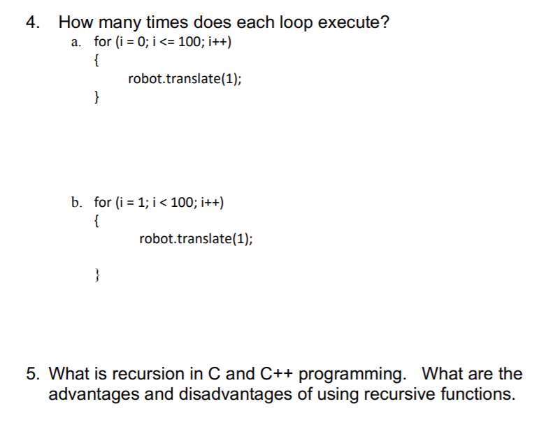 Solved 4. How many times does each loop execute? a. for (i = | Chegg.com