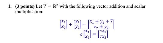 Solved 1. (3 Points) Let V=R2 With The Following Vector | Chegg.com