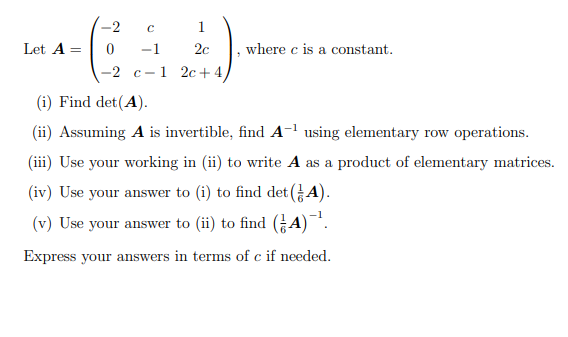Solved 1 Let A -2 с 0 -1 2c -2 C- 1 2c +4 where c is a | Chegg.com