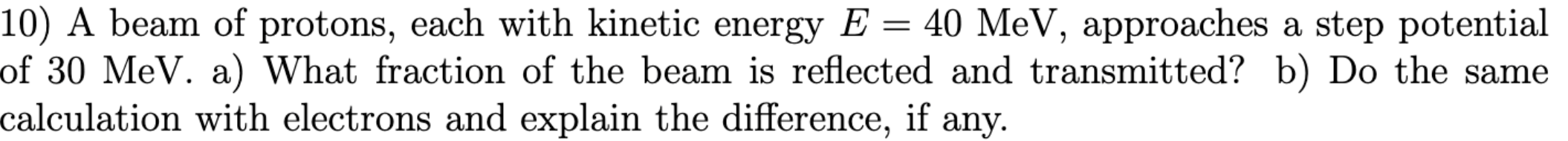 Solved 10) A beam of protons, each with kinetic energy E 40 | Chegg.com