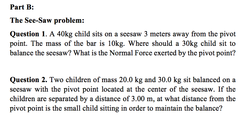 Solved Part B: The See-Saw problem: Question 1. A 40kg child | Chegg.com