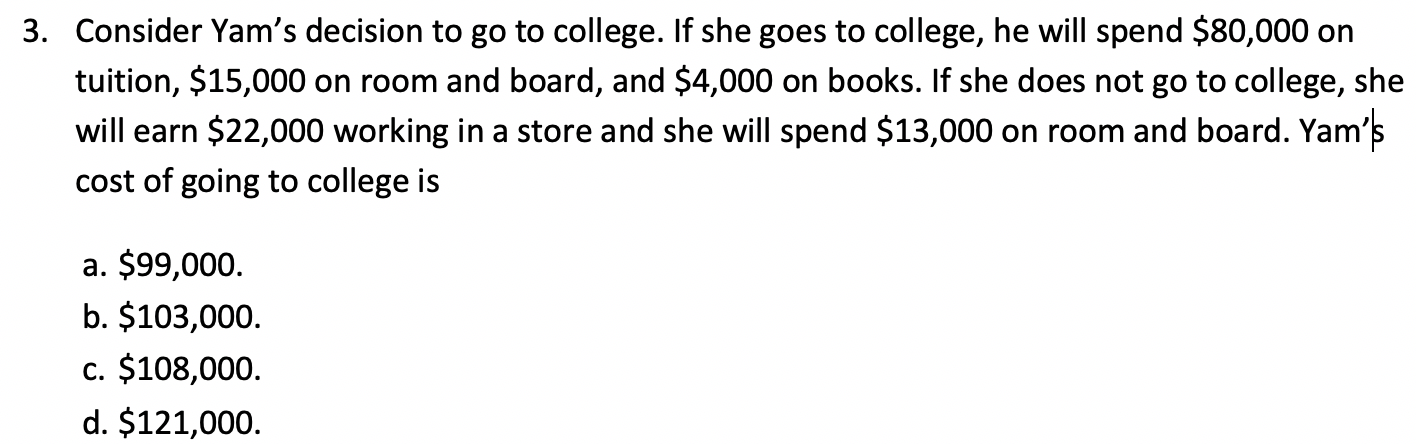 Solved 3 Consider Yam S Decision To Go To College If She Chegg Com