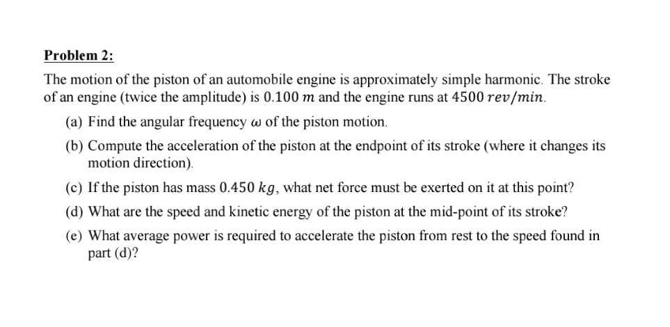 Solved Problem 2: The motion of the piston of an automobile | Chegg.com