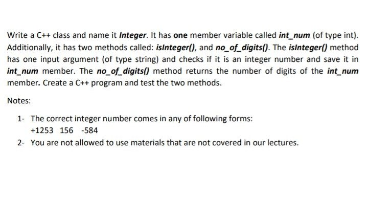 Solved Write a C++ class and name it Integer. It has one | Chegg.com