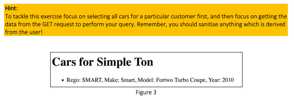 Hint: To tackle this exercise focus on selecting all cars for a particular customer first, and then focus on getting the data