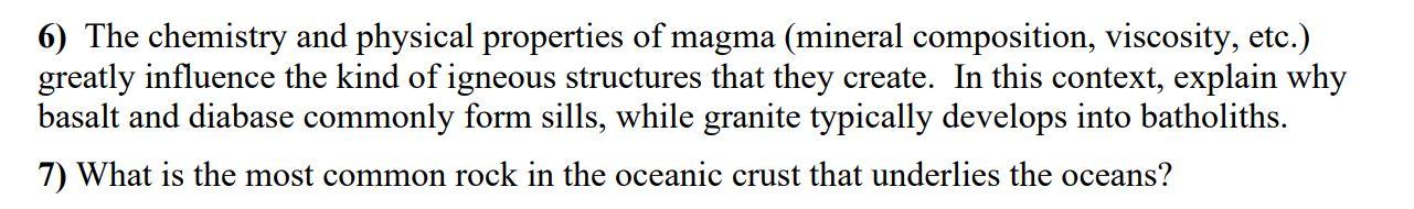 Solved 6) The chemistry and physical properties of magma | Chegg.com