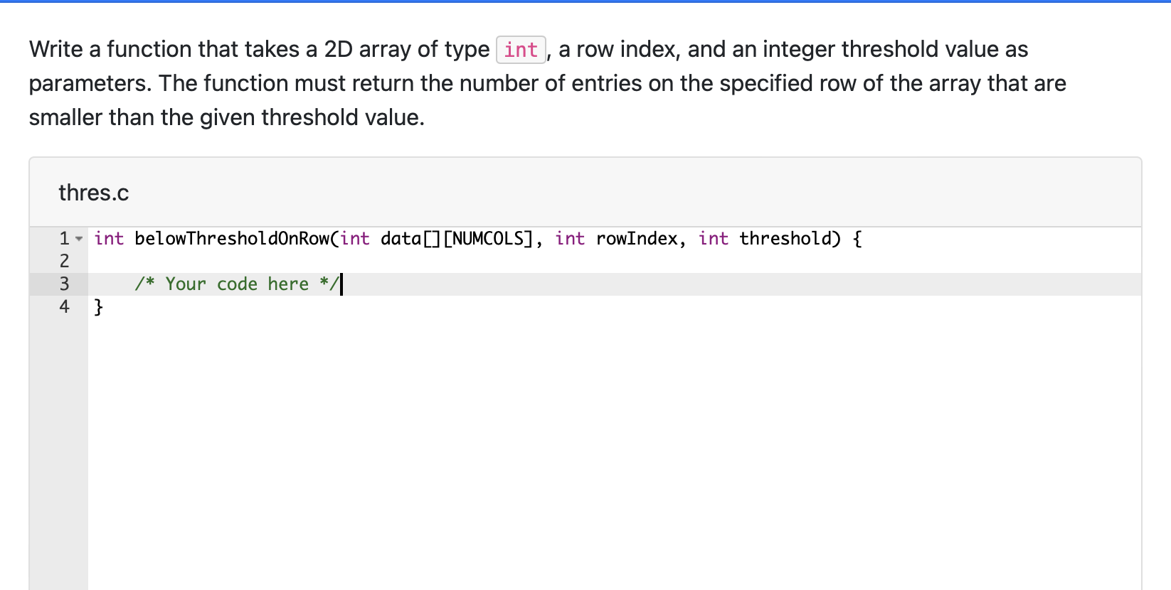 Solved Write a function that takes a 2D array of type int, a | Chegg.com