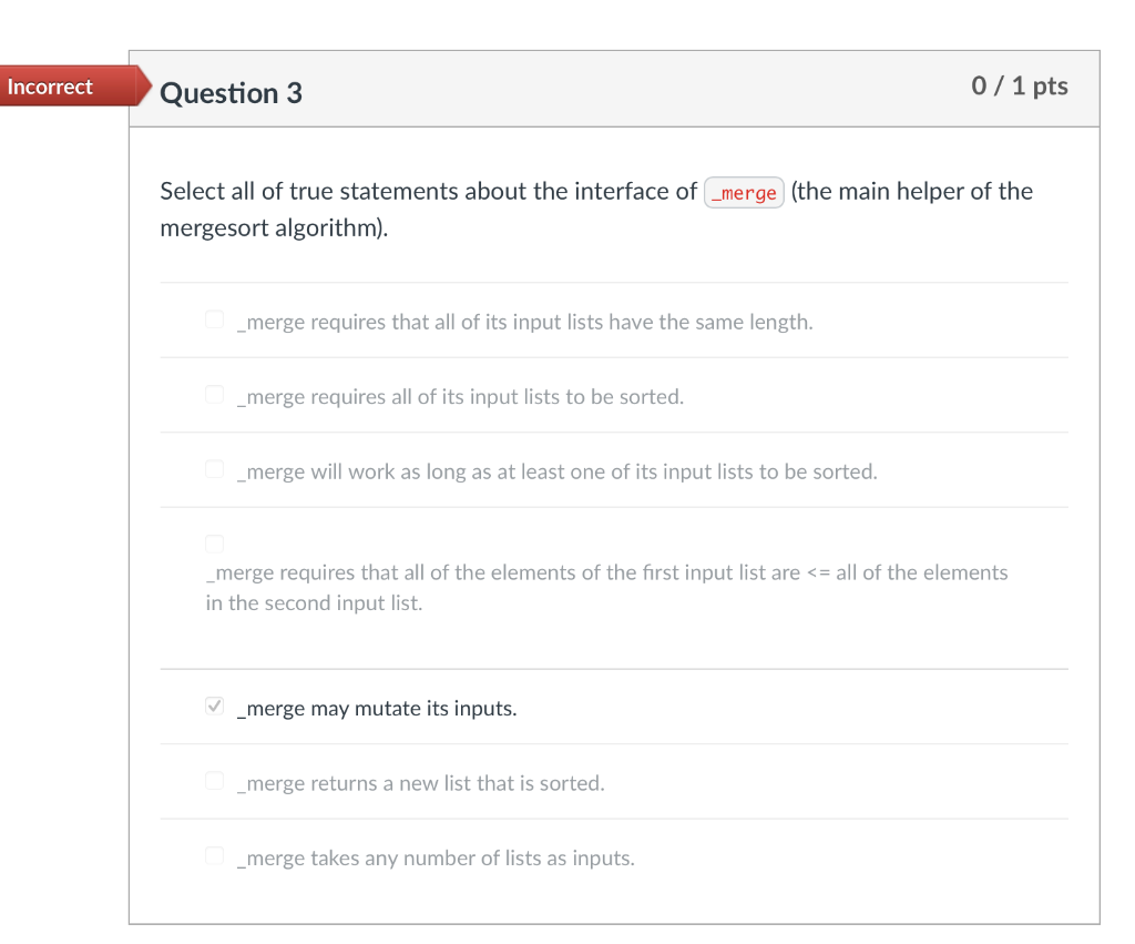 Solved Incorrect Question 3 0 / 1 pts Select all of true | Chegg.com