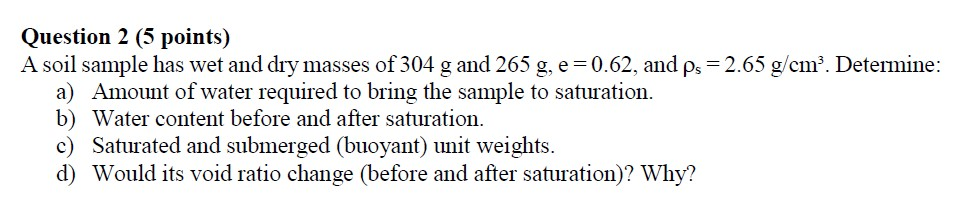 Solved A soil sample has wet and dry masses of 304 g and 265 | Chegg.com