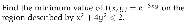 Solved Find The Minimum Value Of F X Y E−8xy On The Region