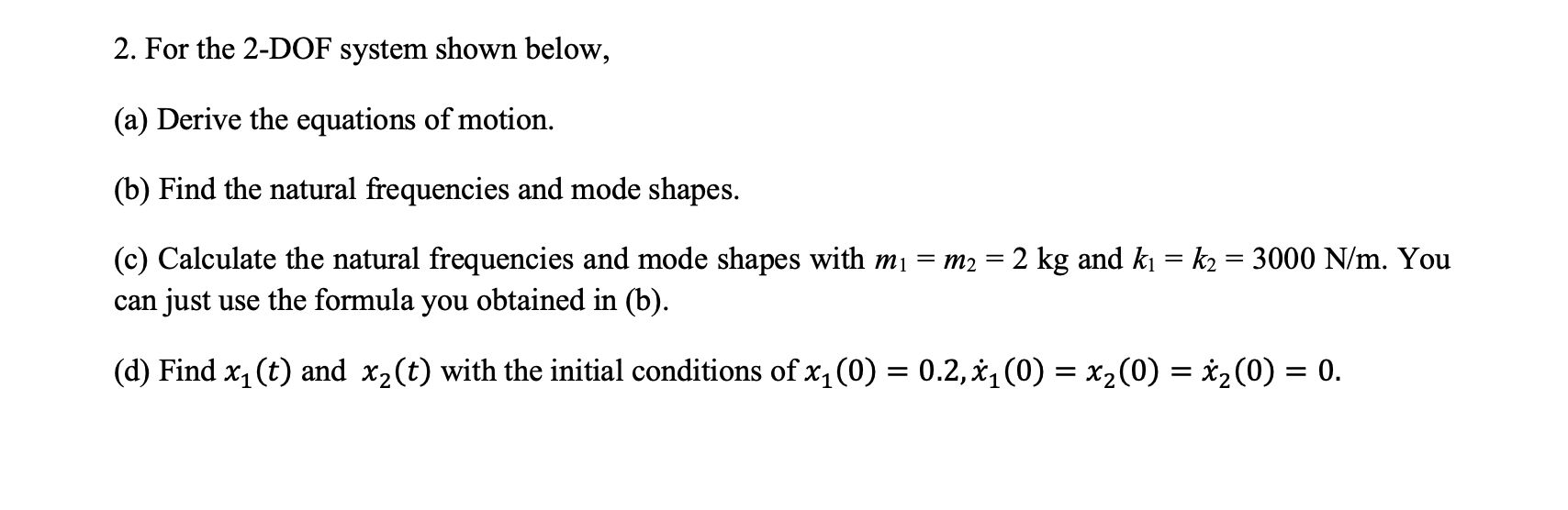 2. For the 2-DOF system shown below, (a) Derive the | Chegg.com