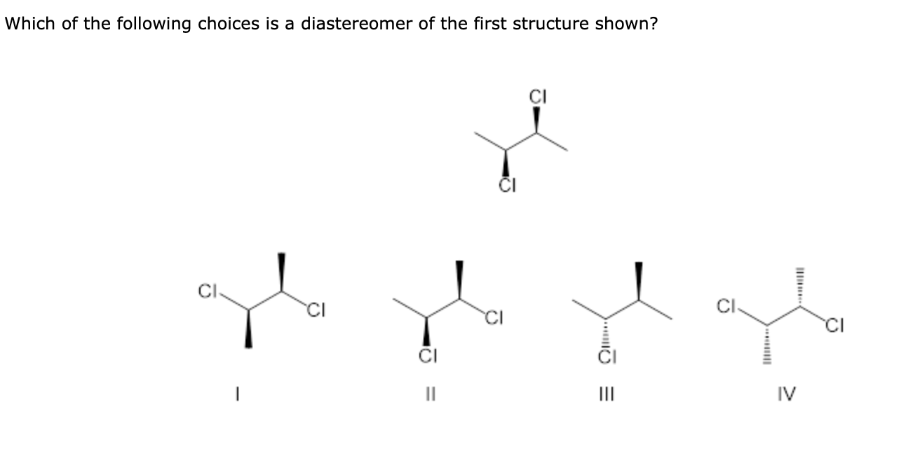 solved-which-of-the-following-choices-is-a-diastereomer-of-chegg