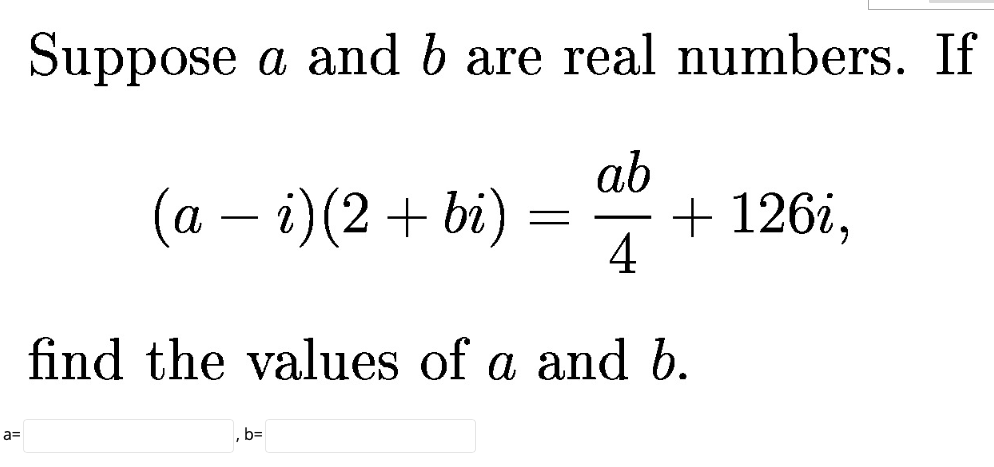 Solved Suppose A And B Are Real Numbers. If (a – I)(2+bi) = | Chegg.com