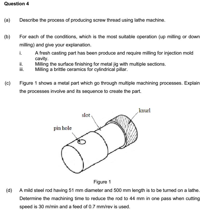 Solved Question 4 (a) Describe the process of producing