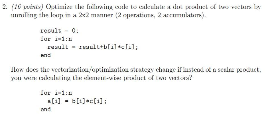 Solved 2. (16 points) Optimize the following code to | Chegg.com