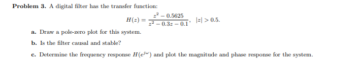 Solved Problem 3. A digital filter has the transfer | Chegg.com