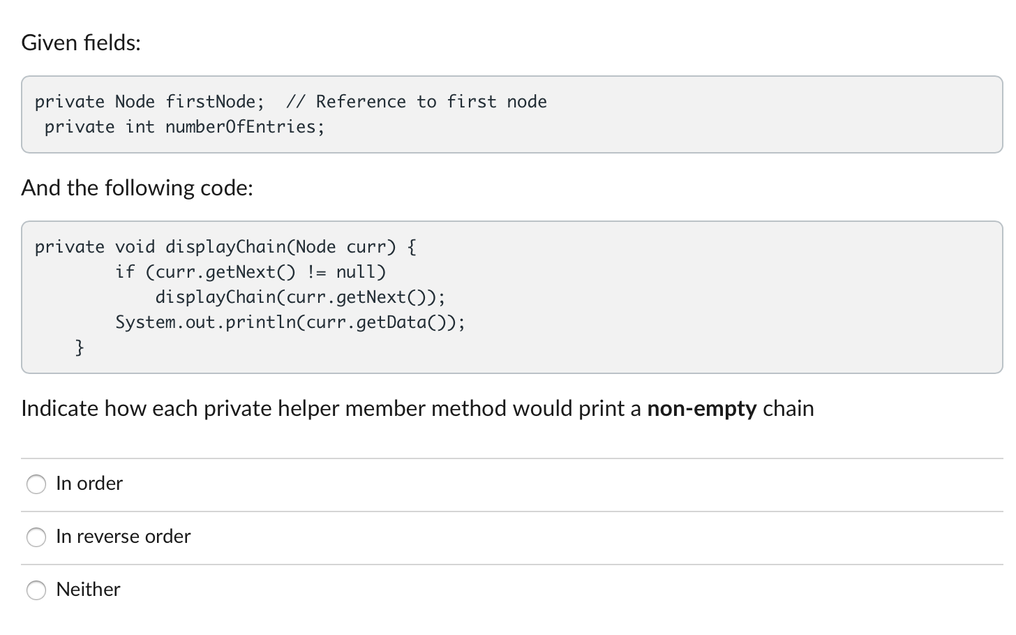 Solved Given fields: private Node firstNode; // Reference to | Chegg.com