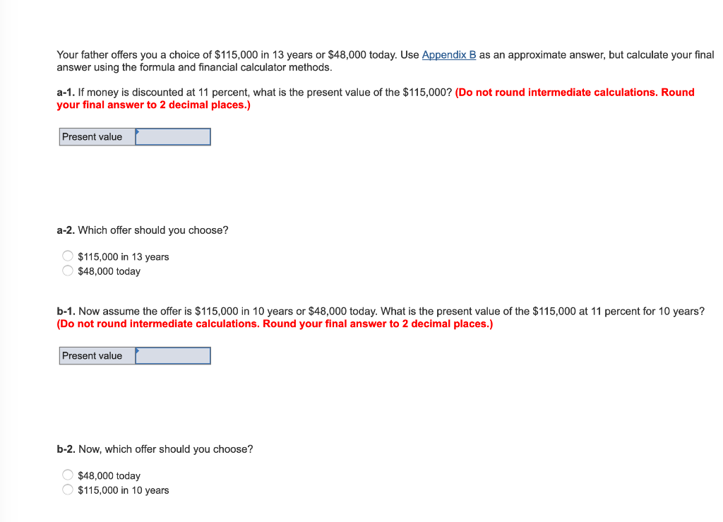 Solved Your father offers you a choice of 115,000 in 13