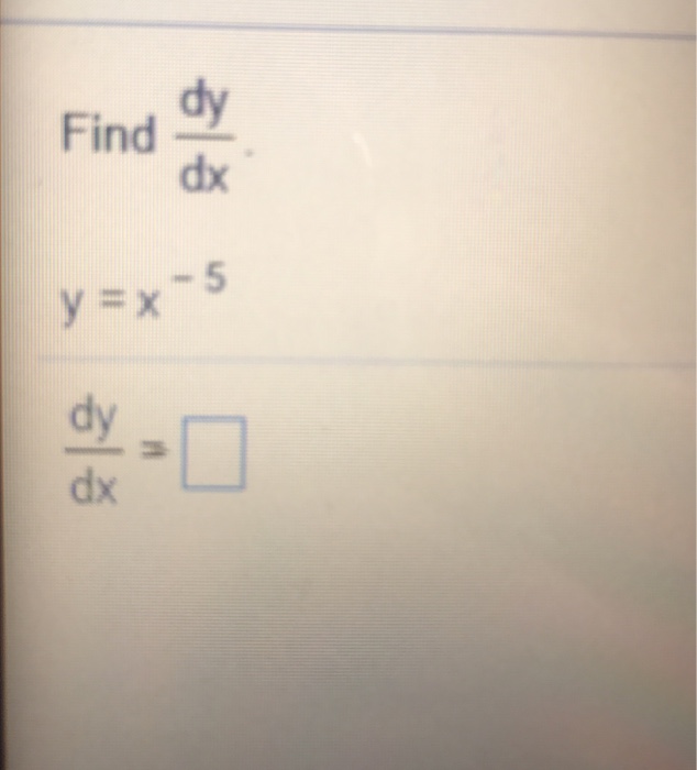 Solved dy dx 5 Find y=x dy dx ?? ? | Chegg.com