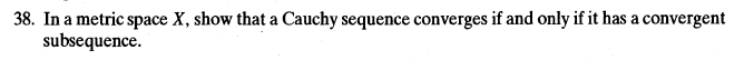 Solved 38. In a metric space X, show that a Cauchy sequence | Chegg.com
