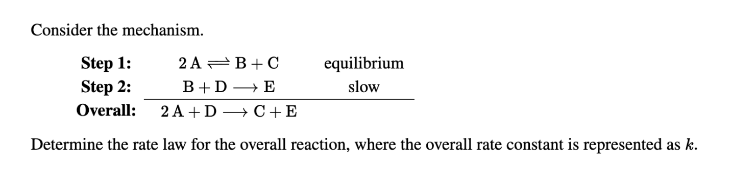 Solved Consider The Mechanism. Step 1: 2A 2B+C Step 2: B+D + | Chegg.com