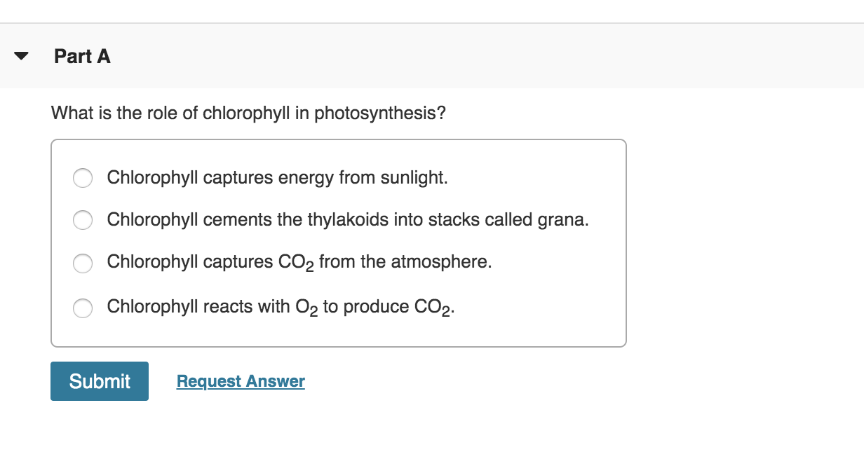 Solved Part A What is the role of chlorophyll in