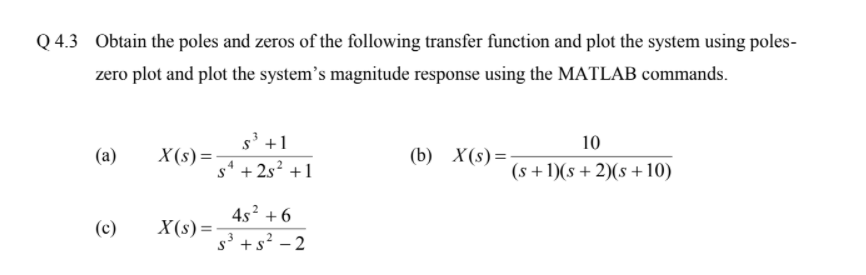 Solved Q4.3 Obtain the poles and zeros of the following | Chegg.com