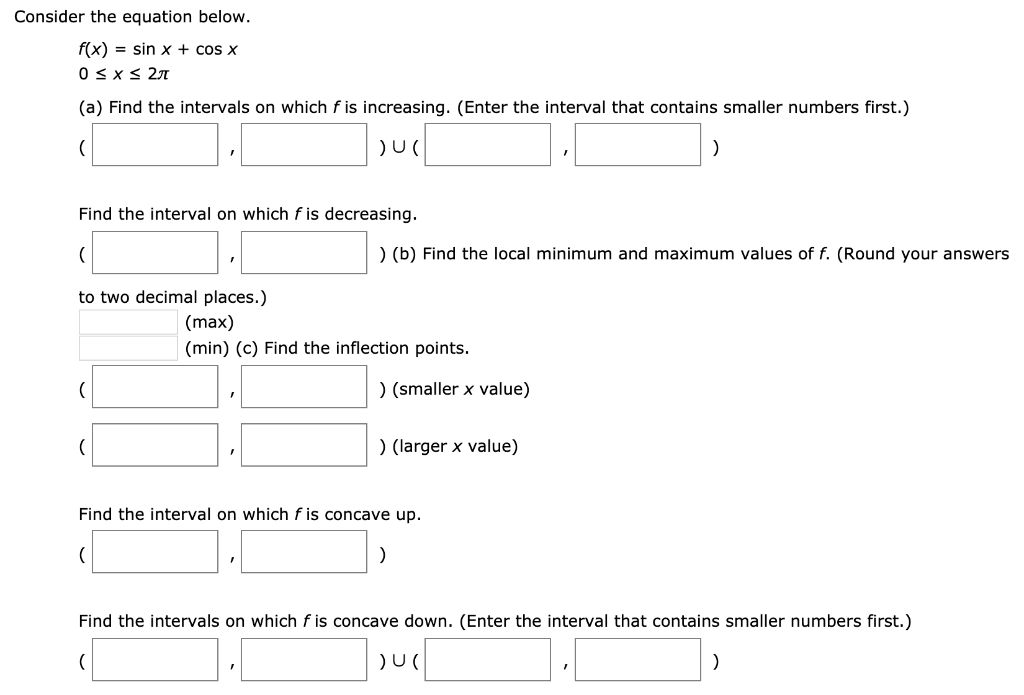 Solved Consider the equation below. f(x) = sin x + cos x (a) | Chegg.com