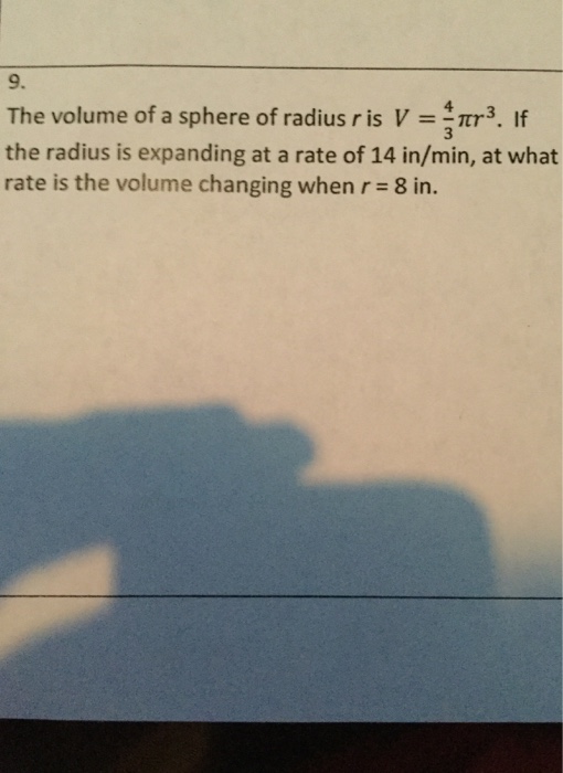 Solved 9 The volume of a sphere of radius r is V = 4??3. If | Chegg.com