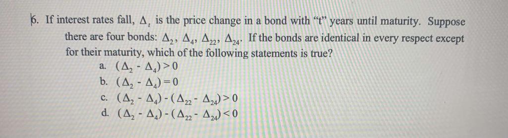 Solved 5. If interest rates fall, A, is the price change in | Chegg.com