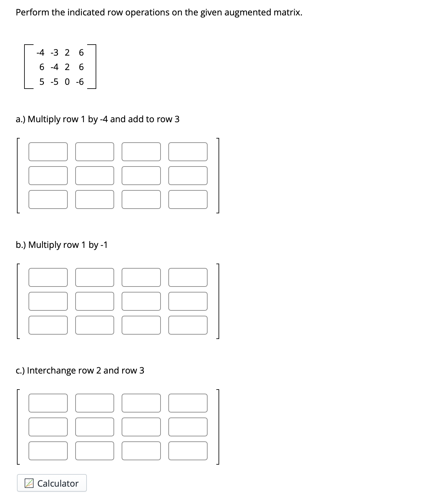 Solved Perform the indicated row operations on the given Chegg