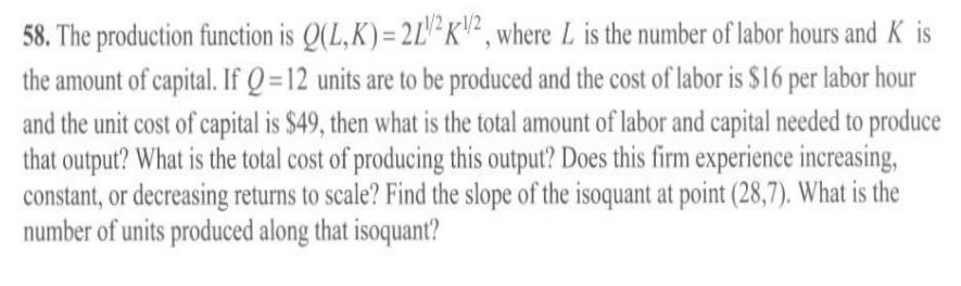 Solved 58. The production function is Q(L,K) = 21/?K"?, | Chegg.com